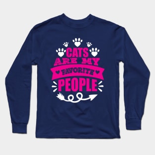 Cats are my favorite people Long Sleeve T-Shirt